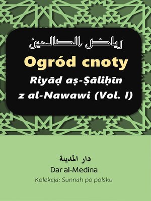 cover image of Ogród cnoty Riyāḍ aṣ-Ṣāliḥīn z al-Nawawi (Volume I)